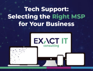 Tech Support: Selecting the Right MSP for Your Business