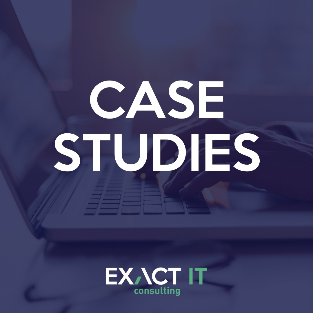 Case Studies | Exact IT Consulting