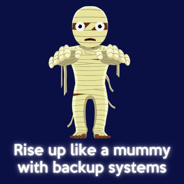 Rise up like a mummy with backup system